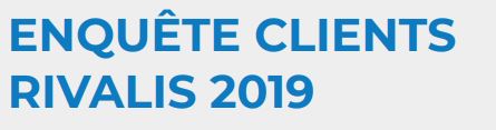 Enquête Clients Rivalis  2019