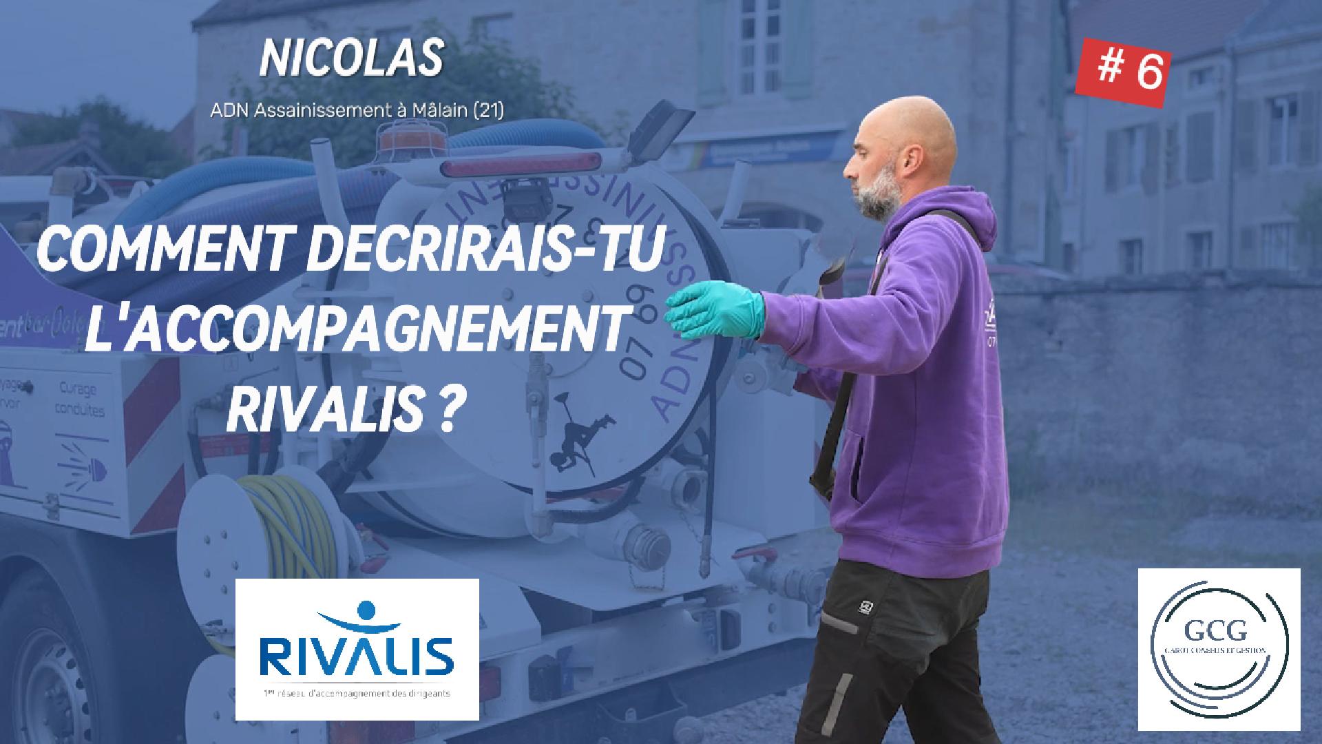 Comment Nicolas décrirait-il l'accompagnement Rivalis ?