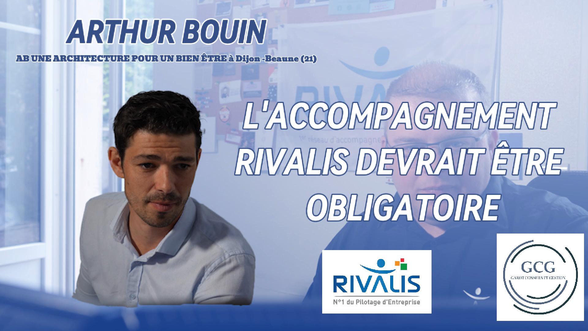 Témoignage de l'accompagnement Rivalis d'Arthur Bouin, Gérant AB une architecture pour le bien-être