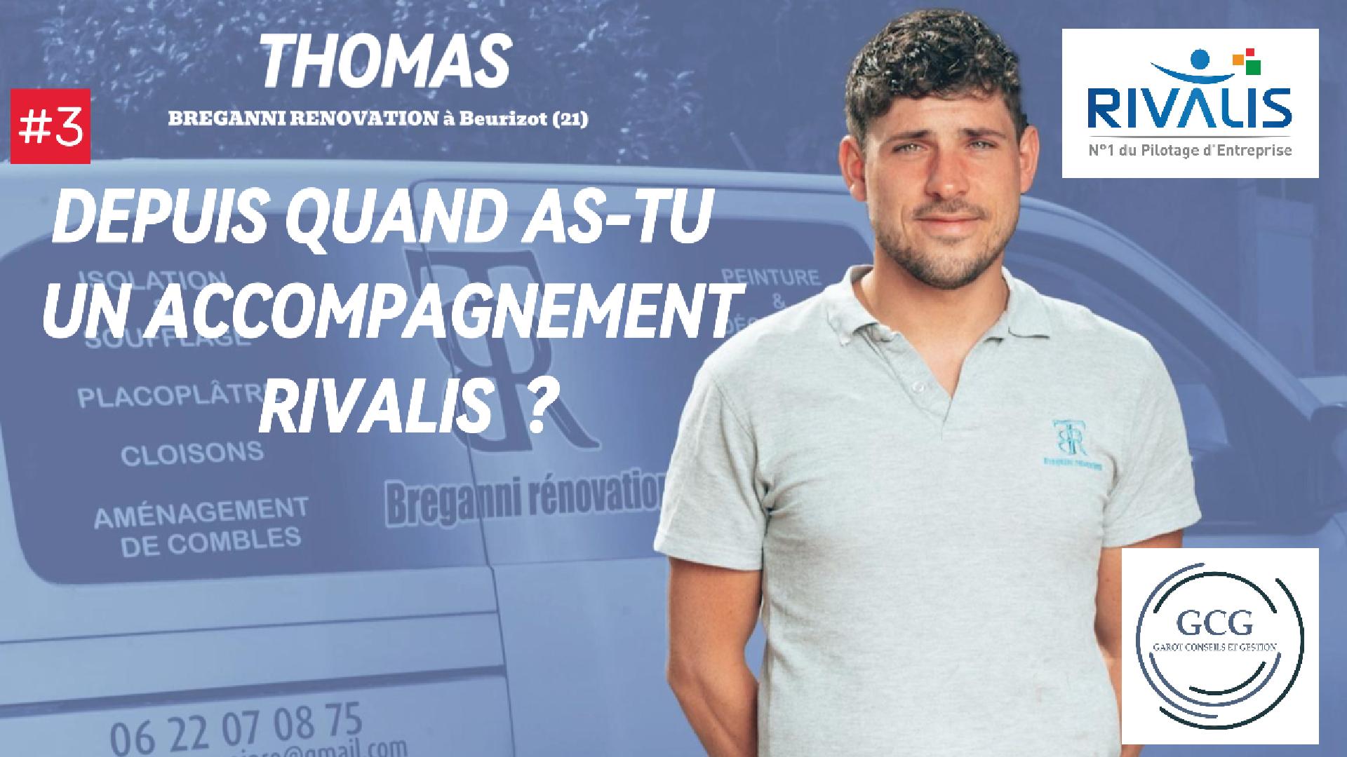 Témoignage de l'accompagnement Rivalis de Thomas Breganni, Gérant Breganni Rénovation à Beurizot