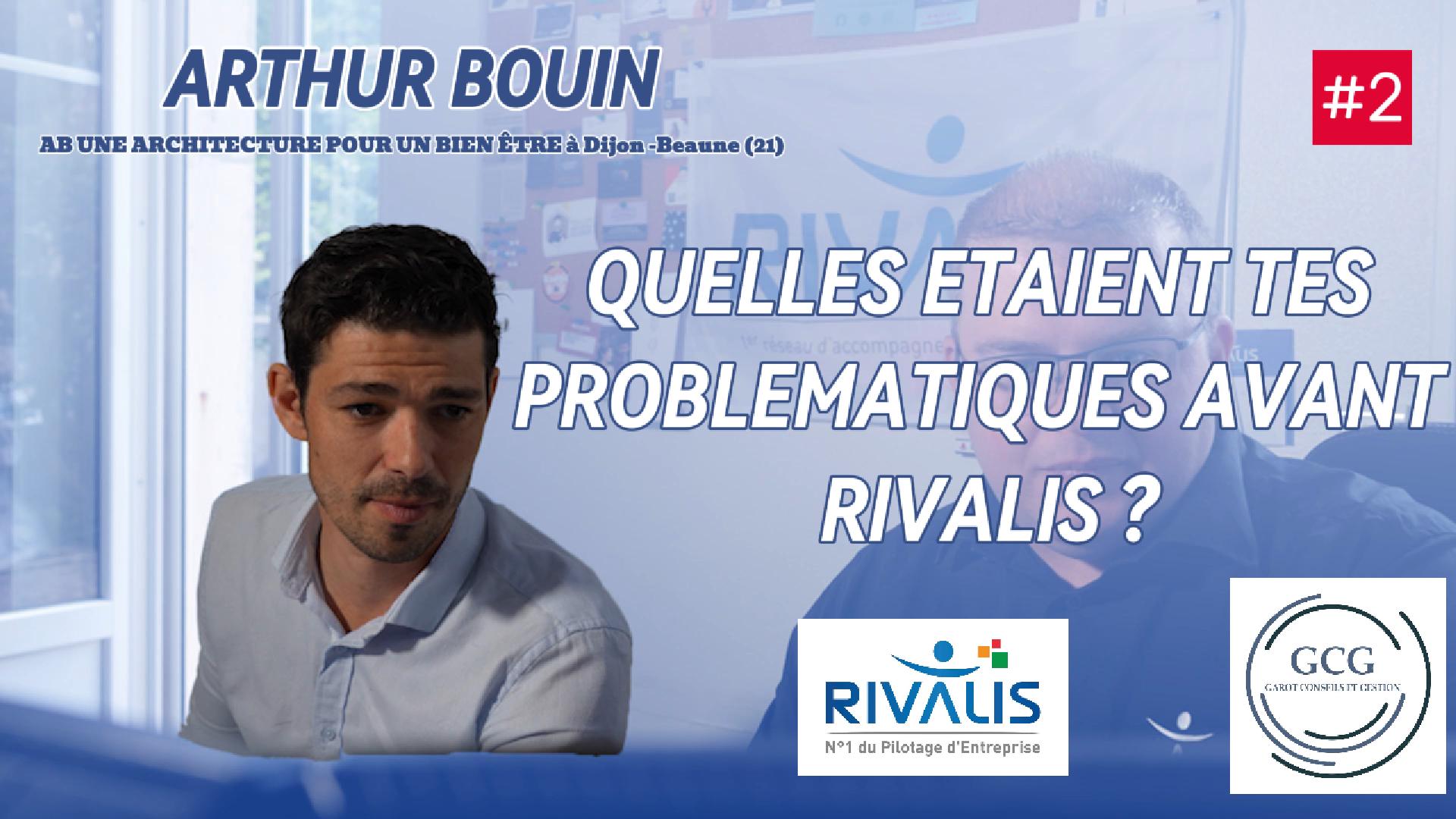 Témoignage de l'accompagnement Rivalis d'Arthur Bouin, Gérant AB une architecture pour le bien-être